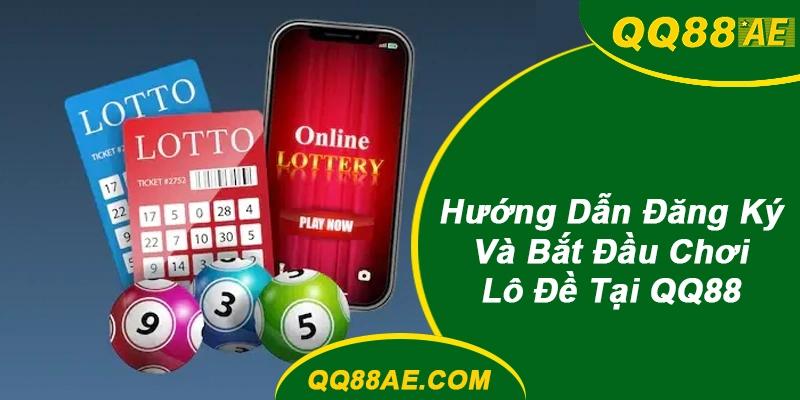Chơi Lô Đề Kiểu Mới: Vốn Ít, Lời Nhiều Với Đặc Quyền 1 Ăn 99 7 Hướng Dẫn Đăng Ký Và Bắt Đầu Chơi Lô Đề QQ88