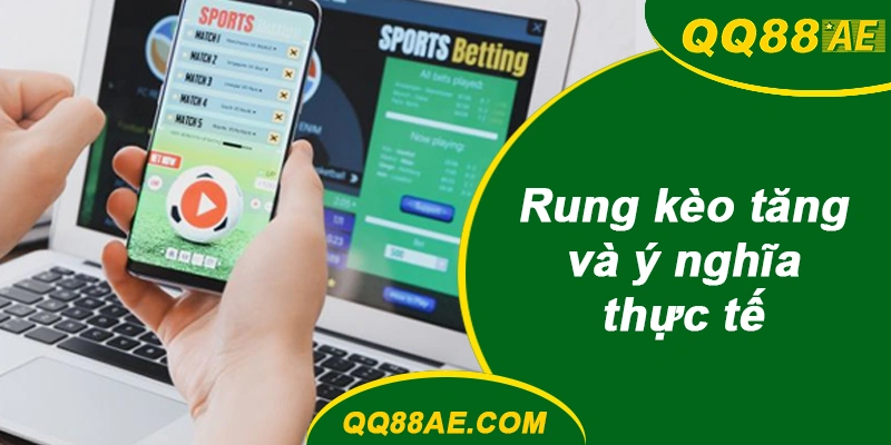 Đọc Vị Kèo Châu Á Tại QQ88: Cách Bắt Rung Nhanh Nhất 9 Rung kèo QQ88 tăng và ý nghĩa thực tế